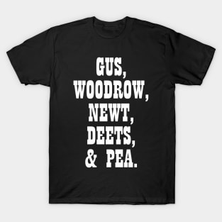 Gus, Woodrow, Newt, Deets, Pea T-Shirt